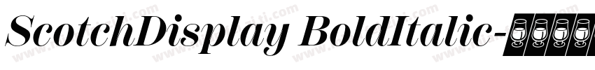 ScotchDisplay BoldItalic字体转换